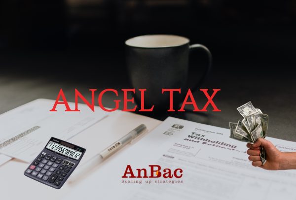 Angel Tax in India - Anbac Advisors