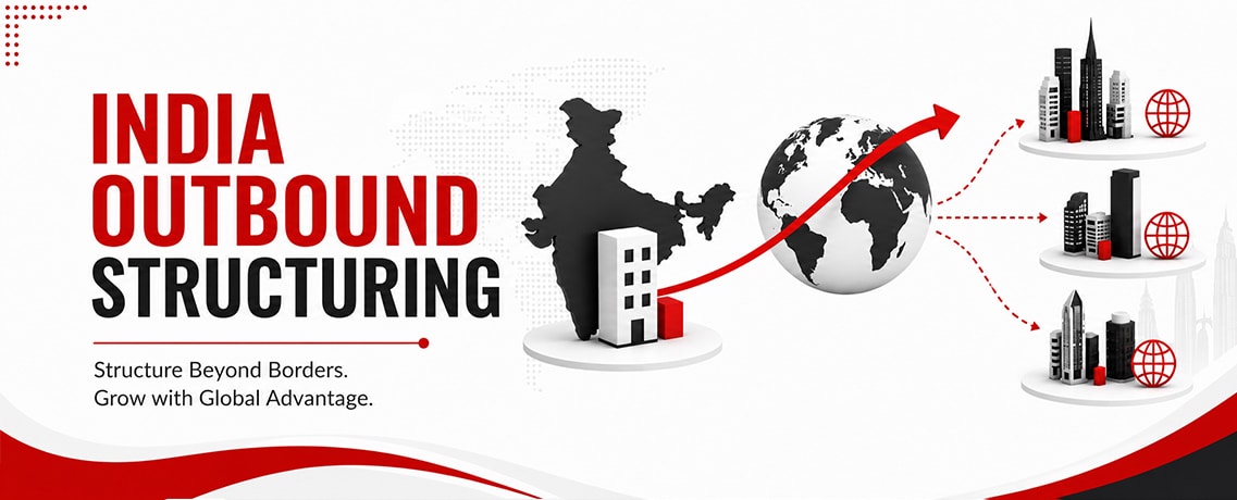 India Outbound Structuring & Global Expansion Advisory